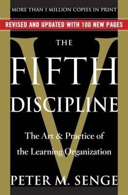  The Fifth Discipline: The Art & Practice of The Learning Organization Een Reis Doorheen De Spiegel Van Zelfontwikkeling