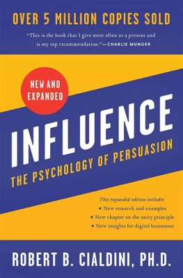  Influence: The Psychology of Persuasion - Unlocking the Secrets of Human Behaviour Through the Artful Dance of Words