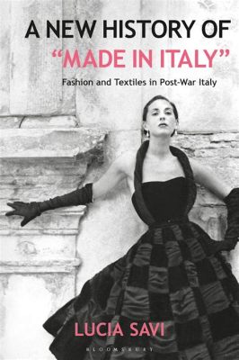  Made in Italy: Fashion Stories From an Italian Perspective - A Tapestry of Cultural Identity and Sartorial Dreams